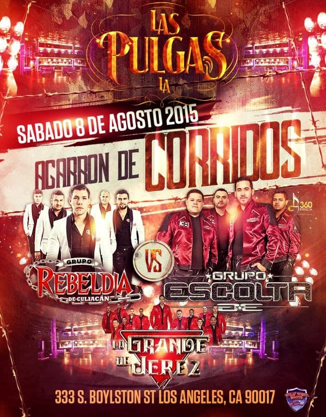 Event - AGARRON DE CORRIDOS con Grupo Rebeldia Norteña vs Grupo Escolta y Banda La Grande de Jerez. - Los Angeles, California - August 8, 2015 | concert tickets