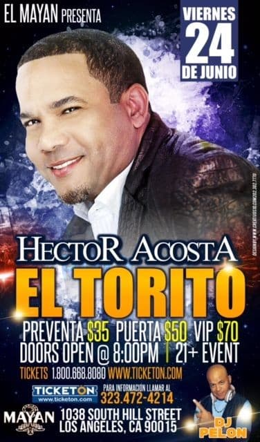 Event - Hector Acosta el Torito en Los Angeles CA - Los Angeles, California - June 24, 2016 | concert tickets