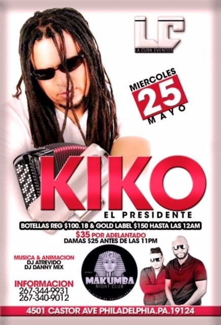 Event - Kiko El Presidente en Philadelphia,PA - Philadelphia, Pennsylvania - May 25, 2016 | concert tickets