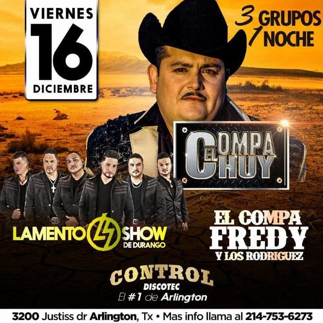 Event - El Compa Fredy & Los Rodriguez, Lamento Show de Durango & El Compa Chuy - Arlington, Texas - December 16, 2016 | concert tickets