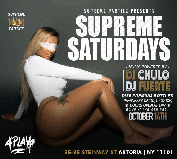 Event - SUPREME SATURDAYS @4PLAY OCT 14th - astoria, New York - October 14, 2017 | concert tickets