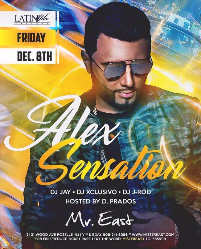 Event - Latin Vibe Fridays Alex Sensation Live At Mister East - Roselle, New Jersey - December 8, 2017 | concert tickets