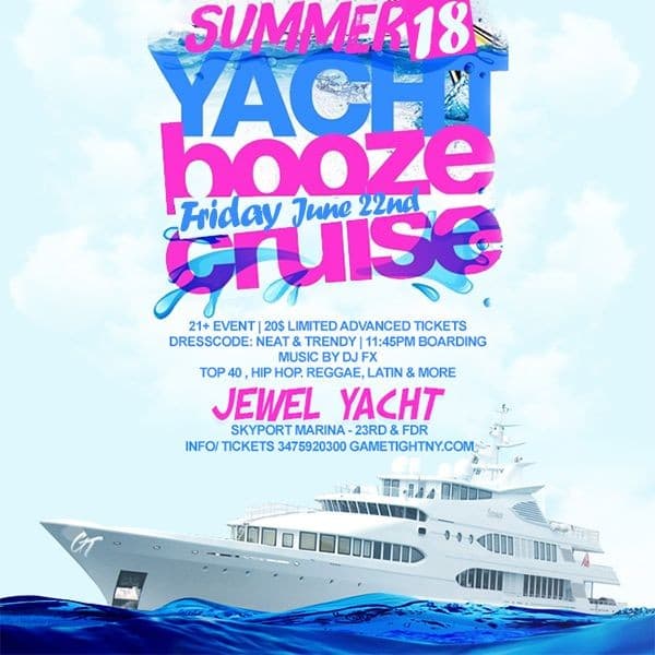 Event - NYC Booze Cruise Yacht party at Skyport Marina Jewel Yacht - New York, New York - June 22, 2018 | concert tickets