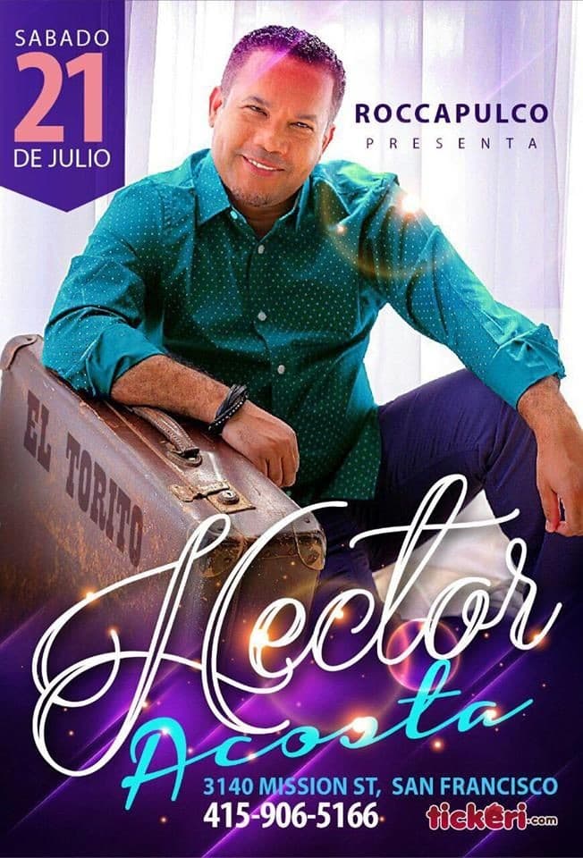 Event - Hector Acosta El Torito en San Francisco - San Francisco, California - July 21, 2018 | concert tickets