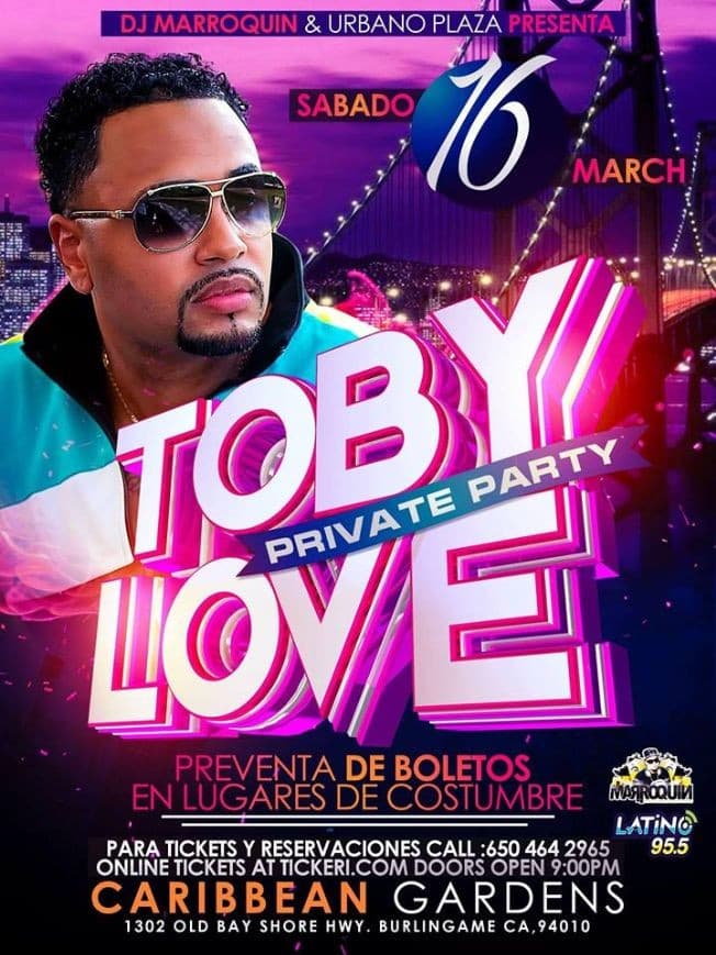 Event - TOBY LOVE PRIVATE PARTY PRESENTE BY DJ MARROQUIN/URBANOPLAZA - Burlingame, California - 16 de marzo de 2019 | concert tickets