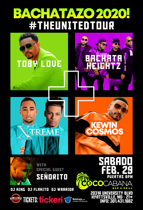 Event - BACHATAZO 2020! #THEUNITEDTOUR! Toby Love, Bachata Heightz, Xtreme & Kewin Cosmos.  @Cococabana! - Adelphi, Maryland - February 29, 2020 | concert tickets