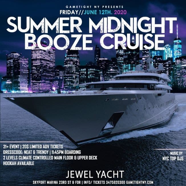 Event - NYC Summer Midnight Booze Cruise Yacht Party at Skyport Marina Jewel 2020 - New York, New York - June 12, 2020 | concert tickets