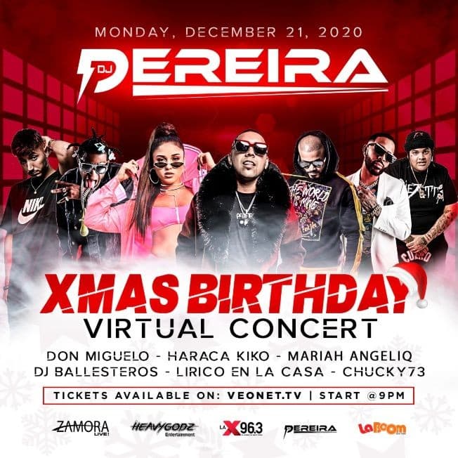 Event - Dj Pereira Xmas Birthday con Don Miguelo, Lirico en la Casa, Haraca Kiko, Chucky73, Mariah Angeliq y mas - Online, Online - December 21, 2020 | concert tickets