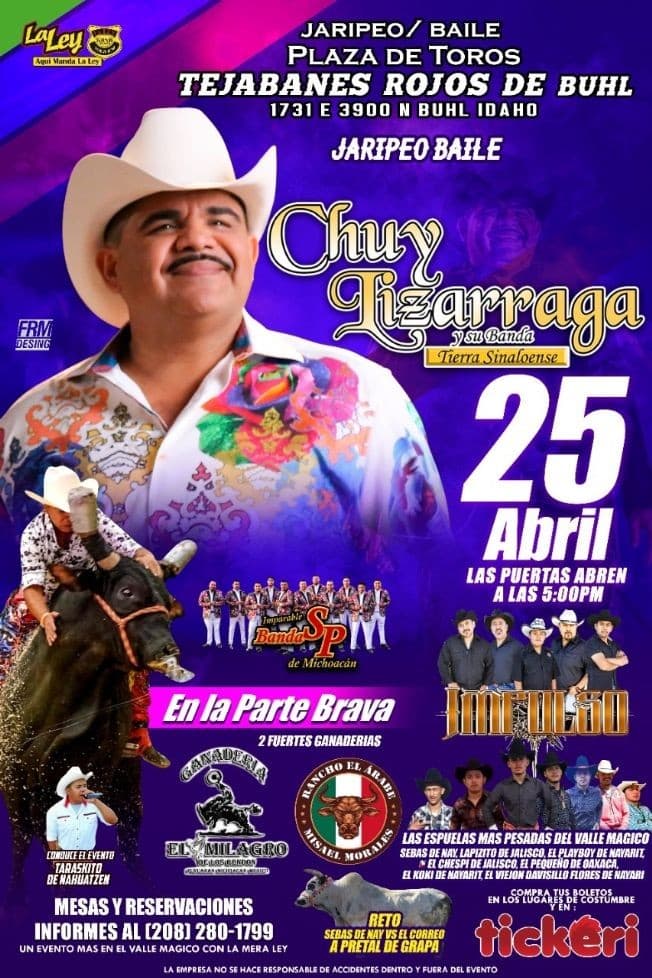 Event - Gran Jaripeo / Baile con Chuy Lizarraga y su Tierra Sinaloense, Imparable Banda SP de Michoacan, Impulso y mas! - Buhl, Idaho - April 25, 2021 | concert tickets