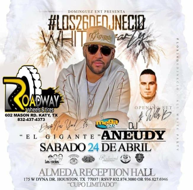 Event - CELEBRANDO LOS 26 DE DJ NECIO LLEGA DJ ANEUDY "EL GIGANTE" DE LA MEGA 97.9 NYC  EN VIVO. ALL WHITE PARTY! HAY PANICO - Houston, Texas - April 24, 2021 | concert tickets