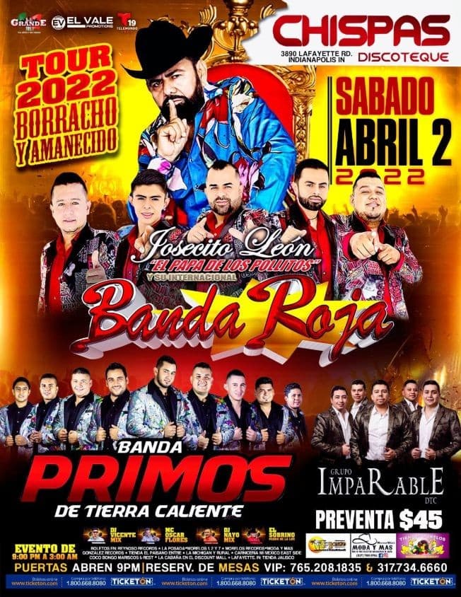 Event - JOSECITO LEON Y SU INTERNACIONAL BANDA ROJA, BANDA PRIMOS DE TIERRA CALIENTE, GRUPO IMPARABLE EN VIVO ! INDIANAPOLIS INDIANA - Indianapolis, Indiana - April 2, 2022 | concert tickets