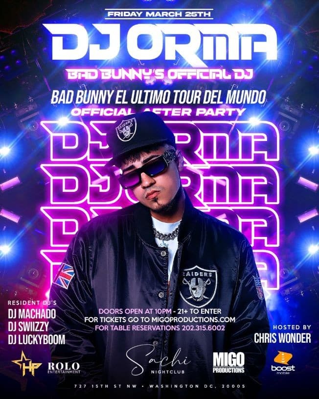 Event - DJ ORMA BAD BUNNY OFFICIAL DJ | DMV's OFFICIAL BAD BUNNY CONCERT AFTER PARTY AT SACHI NIGHTCLUB - Washington, District Of Columbia - March 25, 2022 | concert tickets