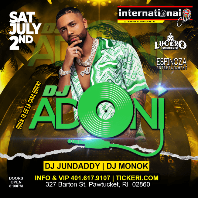 Event - Dj Adoni live in Pawtucket, RI - Pawtucket, Rhode Island - July 2, 2022 | concert tickets