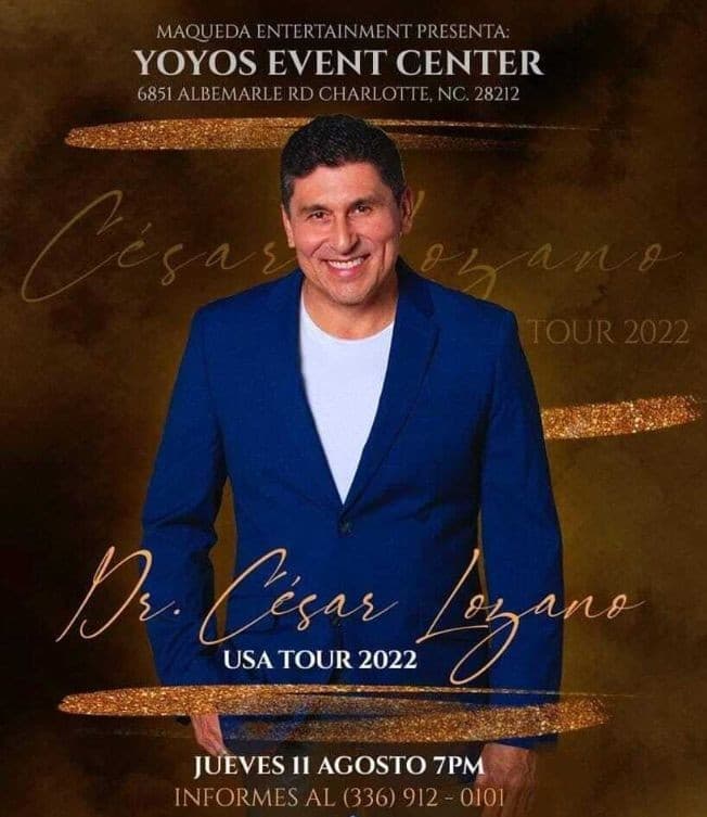 Event - DR. CESAR LOZANO EN VIVO ! CHARLOTTE NORTH CAROLINA - Charlotte, North Carolina - August 11, 2022 | concert tickets