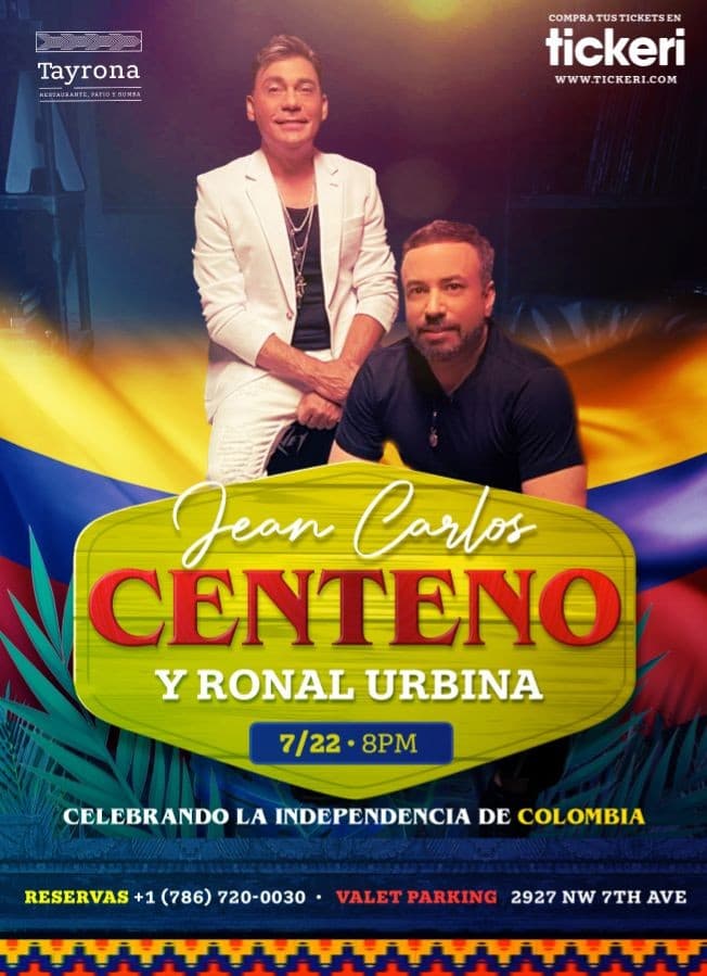 Event - JEAN CARLOS CENTENO & RONAL URBINA - CELEBRANDO LA INDEPENDENCIA DE COLOMBIA EN TAYRONA - Miami - FLORIDA Friday, Jul 22, 2022 - Doors: 7:00pm - Miami, Florida - July 22, 2022 | concert tickets