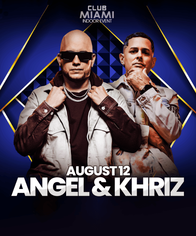 Event - Angel & Khriz Live At Club Miami ATX - Pflugerville, Texas - August 12, 2022 | concert tickets