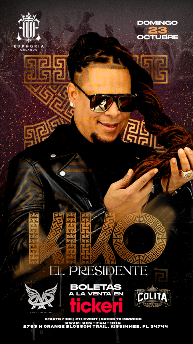 Event - KIKO EL PRESIDENTE EN VIVO, EUPHORIA ORLANDO - Kissimmee, Florida - October 23, 2022 | concert tickets