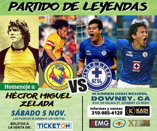 Event - PARTIDO DE LEYENDAS! HOMENAJE A HECTOR MIGUEL ZELADA! LEYENDAS DEL AMERICA VS LEYENDAS DEL CRUZ AZUL EN DOWNEY CALIFORNIA - Downey, California - November 5, 2022 | concert tickets