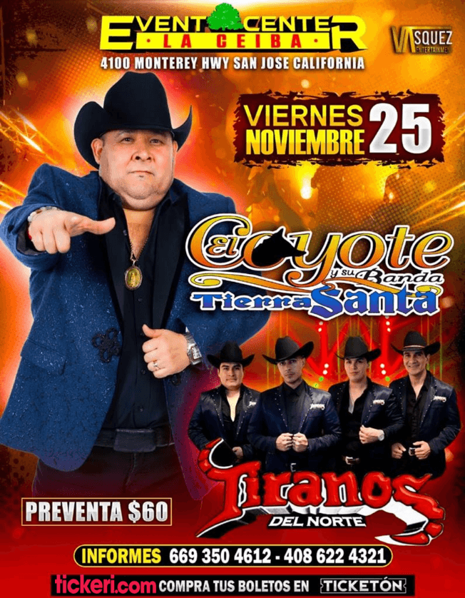 Event - EL COYOTE Y SU BANDA TIERRA SANTA , TIRANOS DEL NORTE EN VIVO ! SAN JOSE CALIFORNIA - San Jose, California - November 25, 2022 | concert tickets