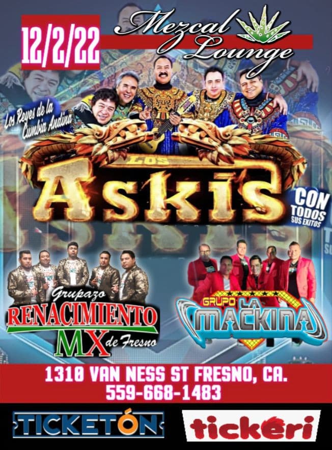 Event - LOS ASKIS , GRUPO RENACIMIENTO , GRUPO LA MACKINA EN VIVO ! FRESNO CALIFORNIA - Fresno, California - December 2, 2022 | concert tickets