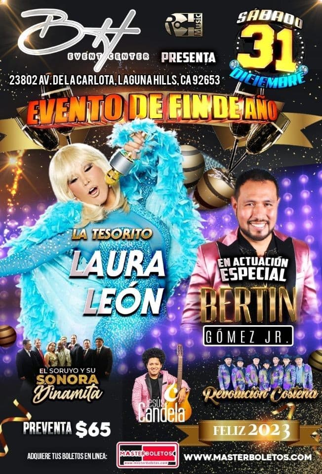 Event - LAURA LEON LA TESORITO , BERTIN GOMEZ JR , EL SORUYO Y SU SONORA DINAMITA EN VIVO ! LAGUNA HILLS CALIFORNIA - CANCELLED**** - Laguna Hills, California - December 31, 2022 | concert tickets