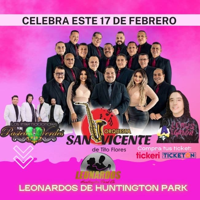 Event - ORQUESTA SAN VICENTE , LA SONORA D’ SIEMPRE , LOS INTERNACIONALES PASTELES VERDES ,  LEMUS ALGODON EN VIVO ! LOS ANGELES CALIFORNIA - Los Angeles, California - February 17, 2023 | concert tickets