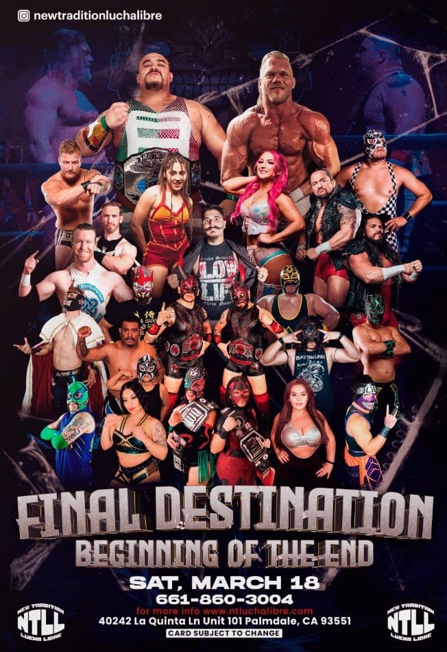 Event - NTLL PRESENTS LUCHA LIBRE/ PRO WRESTLING FINAL DESTINATION BEGINNING OF THE END, PALMDALE CALIFORNIA - Palmdale, California - March 18, 2023 | concert tickets