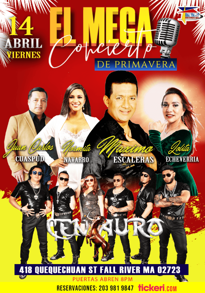 Event - FALL RIVER- VIERNES 14 DE ABRIL, MAXIMO ESCALERAS-LOLITA ECHEVERRIA-NORMITA NAVARRO-CENTAURO-JUAN CARLOS CUASPUD - Fall River, Massachusetts - April 14, 2023 | concert tickets